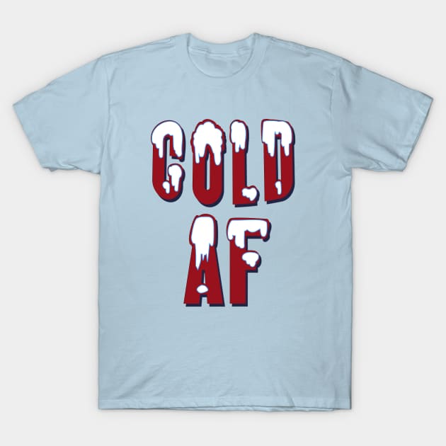 Cold AF T-Shirt by Meat Beat